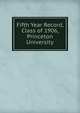 Fifth Year Record, Class of 1906, Princeton University, 