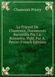 Le Prieure De Chamonix, Documents Recueillis Par J.a. Bonnefoy, Publ. Par A. Perrin (French Edition), Chamonix Priory 