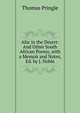 Afar in the Desert: And Other South African Poems, with a Memoir and Notes, Ed. by J. Noble, Thomas Pringle 