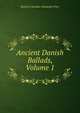 Ancient Danish Ballads, Volume 1, Richard Chandler Alexander Prior 