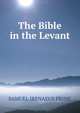 The Bible in the Levant, SAMUEL IRENAEUS PRIME 