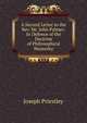 A Second Letter to the Rev. Mr. John Palmer: In Defence of the Doctrine of Philosophical Necessity, Priestley, Joseph 