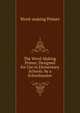 The Word-Making Primer, Designed for Use in Elementary Schools. by a Schoolmaster, Word-making Primer 