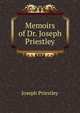 Memoirs of Dr. Joseph Priestley, Priestley, Joseph 