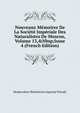 Nouveaux M?moires De La Soci?t? Imp?riale Des Naturalistes De Moscou, Volume 13,&Nbsp;Issue 4 (French Edition), Moskovskoe Obshchestvo Ispytate Prirody 