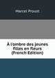 ? l'ombre des jeunes filles en fleurs (French Edition), Marcel Proust 