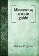Minnesota; a state guide, Writers' Program 