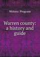 Warren county: a history and guide, Writers' Program 