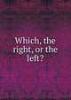 Which, the right, or the left?, 
