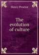 The evolution of culture, Henry Proctor 