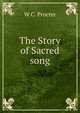 The Story of Sacred song, W C. Procter 