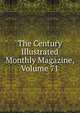 The Century Illustrated Monthly Magazine, Volume 71, 