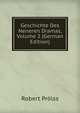 Geschichte Des Neneren Dramas, Volume 2 (German Edition), Robert Prolss 