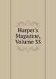 Harper's Magazine, Volume 33, 