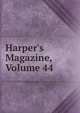 Harper's Magazine, Volume 44, 