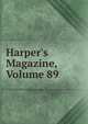 Harper's Magazine, Volume 89, 