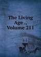 The Living Age ., Volume 211, 