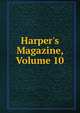 Harper's Magazine, Volume 10, 