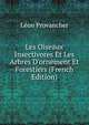 Les Oiseaux Insectivores Et Les Arbres D'ornement Et Forestiers (French Edition), Leon Provancher 