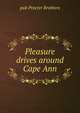 Pleasure drives around Cape Ann, pub Procter Brothers 