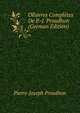 OEuvres Completes De P.-J. Proudhon (German Edition), Pierre-Joseph Proudhon 