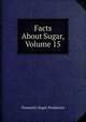 Facts About Sugar, Volume 15, Domestic Sugar Producers 