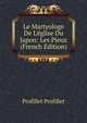 Le Martyologe De L'?glise Du Japon: Les Pieux (French Edition), Profillet Profillet 