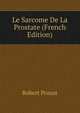 Le Sarcome De La Prostate (French Edition), Robert Proust 