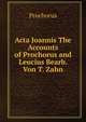 Acta Joannis The Accounts of Prochorus and Leucius Bearb. Von T. Zahn, Prochorus 