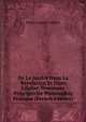 De La Justice Dans La R?volution Et Dans L'?glise, Nouveaux Principes De Philosophie Pratique (French Edition), Pierre Joseph Proudhon 