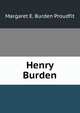 Henry Burden, Margaret E. Burden Proudfit 