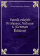Vstnik eskych Professor, Volume 6 (German Edition), Ustedni Spolek eskyc Professor 
