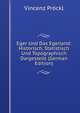 Eger Und Das Egerland: Historisch, Statistisch Und Topographisch Dargestellt (German Edition), Vincenz Prockl 