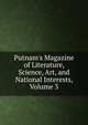 Putnam's Magazine of Literature, Science, Art, and National Interests, Volume 3, 