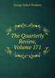 The Quarterly Review, Volume 171, Prothero, G. W. (George Walter), 1848-1922 