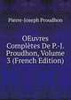 OEuvres Completes De P.-J. Proudhon, Volume 3 (French Edition), Pierre-Joseph Proudhon 