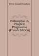 Philosophie Du Progres: Programme (French Edition), Pierre-Joseph Proudhon 