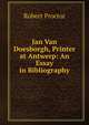 Jan Van Doesborgh, Printer at Antwerp: An Essay in Bibliography, Robert Proctor 