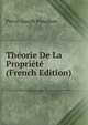 Theorie De La Propriete (French Edition), Pierre-Joseph Proudhon 