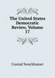 The United States Democratic Review, Volume 17, Conrad Swackhamer 