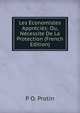 Les Economistes Apprecies: Ou, Necessite De La Protection (French Edition), P O. Protin 