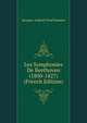 Les Symphonies De Beethoven (1800-1827) (French Edition), Jacques-Gabriel Prod'homme 