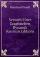 Versuch Einer Graphischen Dynamik (German Edition), Reinhard Proell 