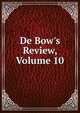 De Bow's Review, Volume 10, 