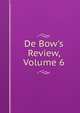 De Bow's Review, Volume 6, 