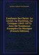 L'enfance Du Christ: Le Livret, La Partition, La Critique (1845-1875) Avec De Nombreux Exemples En Musique (French Edition), Jacques-Gabriel Prod'homme 