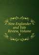 New Englander and Yale Review, Volume 9, 