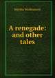 A renegade: and other tales, Martha Wolfenstein 