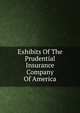 Exhibits Of The Prudential Insurance Company Of America, 
