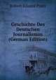 Geschichte Des Deutschen Journalismus (German Edition), Robert Eduard Prutz 